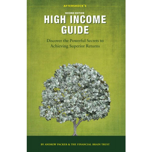 eBook: Aftershock's High Income Guide: Discover the Powerful Secrets to Achieving Superior Returns, 2nd Edition