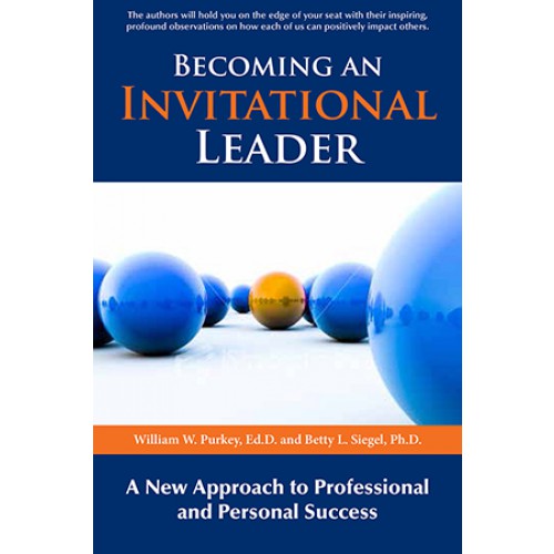 eBook: Becoming an Invitational Leader: A New Approach to Professional and Personal Success, 2nd Edition