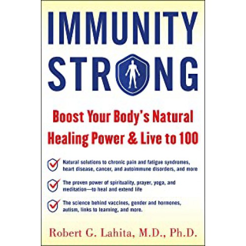 IMMUNITY STRONG: Boost Your Body's Natural Healing Power and Live to 100