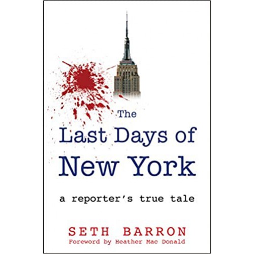 THE LAST DAYS OF NEW YORK: A Reporter's True Tale