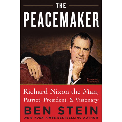 THE PEACEMAKER: Richard Nixon the Man, Patriot, President, and Visionary