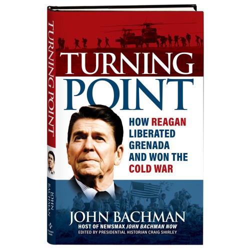 Turning Point: How Reagan Liberated Grenada and Won the Cold War