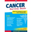 Cancer Survival Guide: How to Conquer It and Live a Good Life