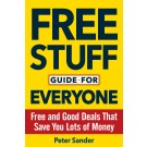 Free Stuff Guide for Everyone: Free and Good Deals That Save You Lots of Money