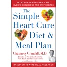 The Simple Heart Cure Diet and Meal Plan: 28 Days of Healthy Meals and Over 100 Delicious and Easy Recipes