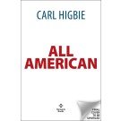 All American: The Heroes Who Shaped the United States and Changed the Course of World History