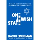 One Jewish State: The Last, Best Hope to Resolve the Israeli-Palestinian Conflict