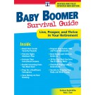 Baby Boomer Survival Guide, Second Edition: Live, Prosper, and Thrive in Your Retirement