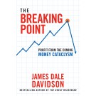The Breaking Point: Profit from the Coming Money Cataclysm