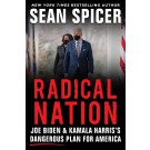 Radical Nation: The Dangerous Scheme to Change America