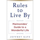 Rules to Live By: Maimonides' Guide to a Wonderful Life
