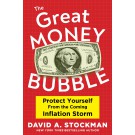 The Great Money Bubble: Protect Yourself From The Coming Inflation Storm