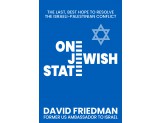 One Jewish State: The Last, Best Hope to Resolve the Israeli-Palestinian Conflict