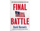 Final Battle: The Next Election Could Be The Last